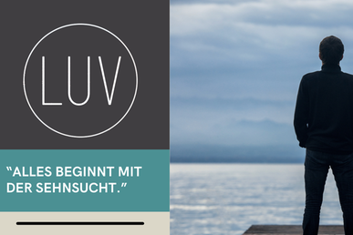 LUV - alles beginnt mit der Sehnsucht