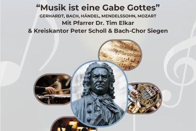 Musik ist eine Gabe Gottes - mit Pfr. Dr. Tim Elkar & Kreiskantor Peter Scholl & Bach Chor